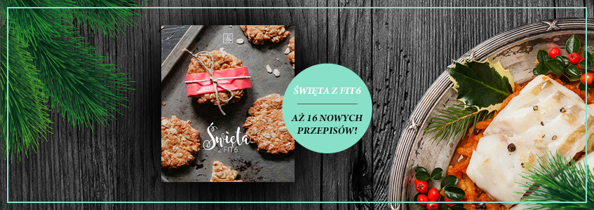 Święta z FIT6 – zdrowe, smaczne, dietetyczne